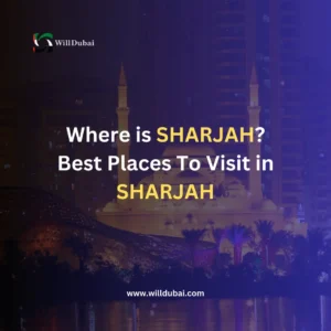 Where is Sharjah Best places to visit in Sharjah